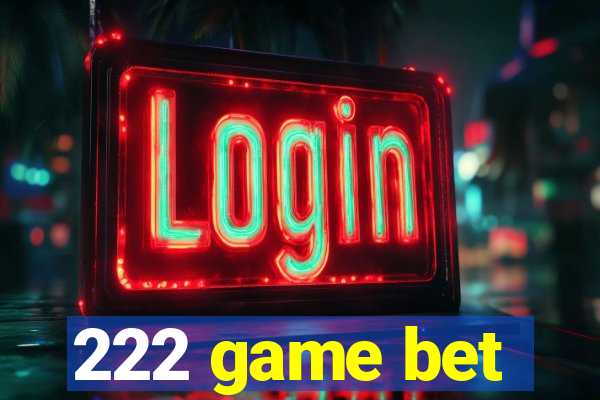 222 game bet
